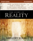 The Story of Reality Study Guide : How the World Began, How it Ends, and Everything Important that Happens in Between - eBook