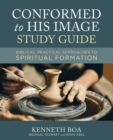 Conformed to His Image Study Guide : Biblical, Practical Approaches to Spiritual Formation - Book