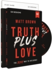 Truth Plus Love Study Guide with DVD : The Jesus Way to Influence - Book