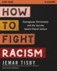 How to Fight Racism Study Guide : Courageous Christianity and the Journey Toward Racial Justice - Book