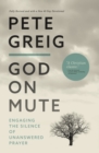 God on Mute : Engaging the Silence of Unanswered Prayer - eBook