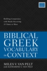 Biblical Greek Vocabulary in Context : Building Competency with Words Occurring 25 Times or More - Book