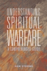 Understanding Spiritual Warfare : A Comprehensive Guide - eBook