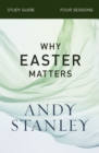 Why Easter Matters Bible Study Guide - eBook