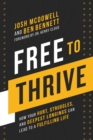 Free to Thrive : How Your Hurt, Struggles, and Deepest Longings Can Lead to a Fulfilling Life - eBook