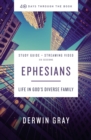 Ephesians Bible Study Guide plus Streaming Video : Life in God’s Diverse Family - Book