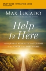 Help Is Here Bible Study Guide plus Streaming Video : Finding Fresh Strength and Purpose in the Power of the Holy Spirit - Book