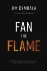 Fan the Flame : Let Jesus Renew Your Calling and Revive Your Church - eBook