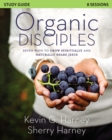 Organic Disciples Study Guide : Seven Ways to Grow Spiritually and Naturally Share Jesus - eBook