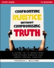 Confronting Injustice without Compromising Truth Study Guide : A Guide to 12 Questions Christians Should Ask About Social Justice - Book