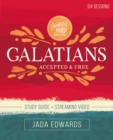 Galatians Bible Study Guide plus Streaming Video : Accepted and Free - Book