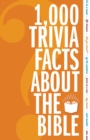 1,000 Trivia Facts About the Bible - Book
