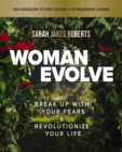 Woman Evolve Bible Study Guide plus Streaming Video : Break Up with Your Fears and   Revolutionize Your Life - eBook