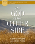 The God of the Other Side Bible Study Guide plus Streaming Video - Book