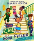 You Can Be a Good Friend (No Matter What!) : A Lil TJ Book - Book