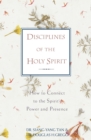 Disciplines of the Holy Spirit : How to Connect to the Spirit's Power and Presence - Book