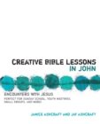 Creative Bible Lessons in John : Encounters with Jesus - Book