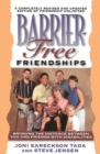 Barrier-Free Friendships : Bridging the Distance Between You and Friends with Disabilities - Book