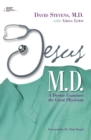 Jesus, M.D. : A Doctor Examines the Great Physician - Book