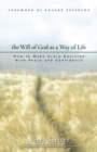 The Will of God as a Way of Life : How to Make Every Decision with Peace and Confidence - Book