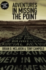 Adventures in Missing the Point : How the Culture-Controlled Church Neutered the Gospel - Book