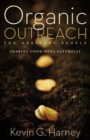 Organic Outreach for Ordinary People : Sharing Good News Naturally - Book