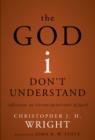 The God I Don't Understand : Reflections on Tough Questions of Faith - Book