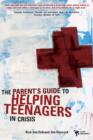 The Parent's Guide to Helping Teenagers in Crisis - Book