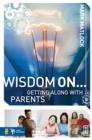 Wisdom On ... Getting Along with Parents - Book