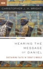 Hearing the Message of Daniel : Sustaining Faith in Today’s World - Book