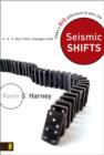 Seismic Shifts : The Little Changes That Make a Big Difference in Your Life - Book