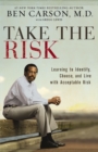 Take the Risk : Learning to Identify, Choose, and Live with Acceptable Risk - eBook