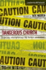 Dangerous Church : Risking Everything to Reach Everyone - Book