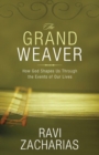 The Grand Weaver : How God Shapes Us Through the Events of Our Lives - Book