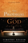 The Prodigal God Discussion Guide : Finding Your Place at the Table - Book