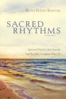 Sacred Rhythms Bible Study Participant's Guide : Spiritual Practices that Nourish Your Soul and Transform Your Life - Book