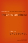 The Christian Atheist Bible Study Participant's Guide : Believing in God but Living as If He Doesn't Exist - Book