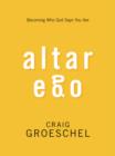 Altar Ego : Becoming Who God Says You are - Book