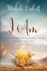 I Am : A 60-Day Journey to Knowing Who You Are because of Who He Is - eBook