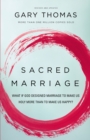 Sacred Marriage : What If God Designed Marriage to Make Us Holy More Than to Make Us Happy? - eBook
