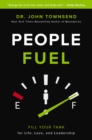 People Fuel : Fill Your Tank for Life, Love, and Leadership - eBook