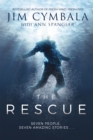 The Rescue : Seven People, Seven Amazing Stories... - eBook