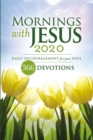 Mornings with Jesus 2020 : Daily Encouragement for Your Soul - Book