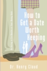 How to Get a Date Worth Keeping - eBook