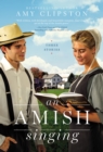 An Amish Singing : Three Stories - Book