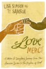 Love Mercy : A Mother and Daughter's Journey from the American Dream to the Kingdom of God - eBook