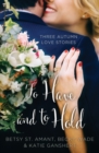 To Have and to Hold : Three Autumn Love Stories - Book