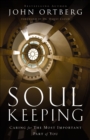 Soul Keeping : Caring For the Most Important Part of You - eBook
