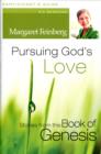 Pursuing God's Love Participant's Guide : Stories from the Book of Genesis - Book