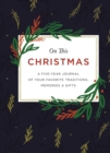 On This Christmas : A Five-Year Journal of Your Favorite Traditions, Memories, and Gifts - Book